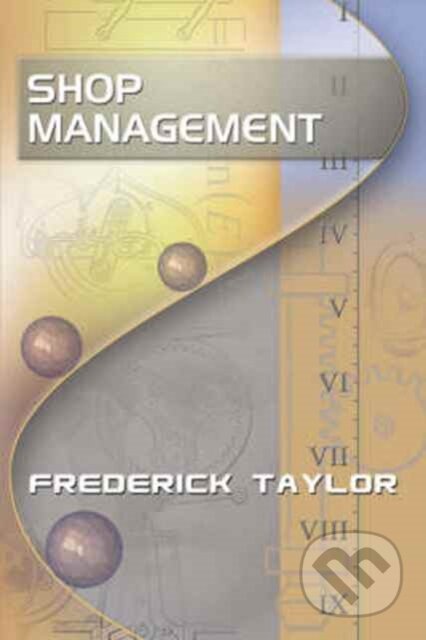 Kniha: Shop Management, by Frederick Taylor (Frederick Taylor). , 2017