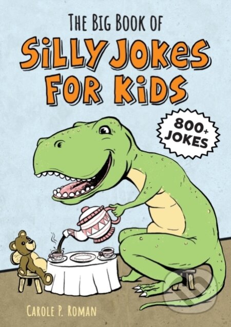 Kniha: The Big Book of Silly Jokes for Kids (Carole Roman). Callisto Kids, 2019