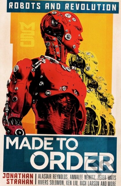 Kniha: Made to Order (Alice Sola Kim, Jonathan Strahan, Suzanne Palmer, Rich Larson, Ken Liu, John Chu, Ian R. Macleod, Daryl Gregory, Carmen Maria Machado a Annalee Newitz). Solaris, 2020