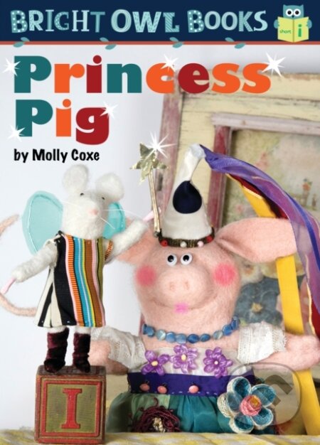 Kniha: Princess Pig (Molly Coxe). , 2018