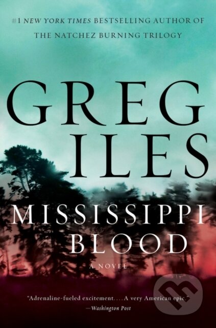 Kniha: Mississippi Blood (Greg Iles). William Morrow, 2017