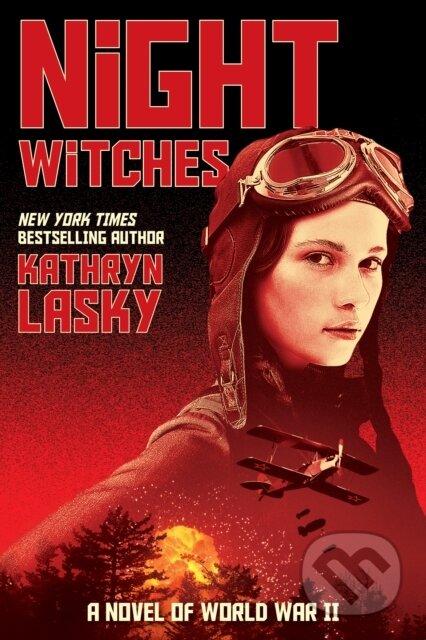Kniha: Night Witches: A Novel of World War Two (Kathryn Lasky). Scholastic, 2017