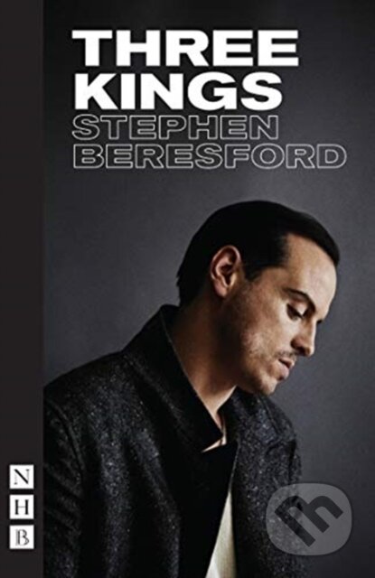 Kniha: Three Kings (Stephen Beresford). Nick Hern Books, 2020