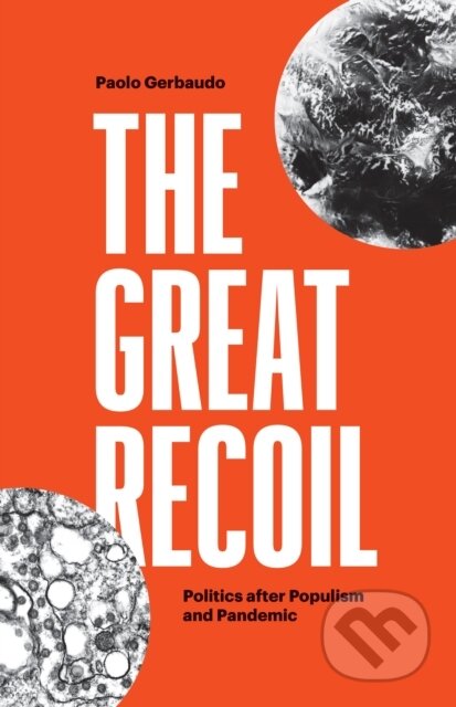 Kniha: The Great Recoil (Paolo Gerbaudo). Verso, 2021