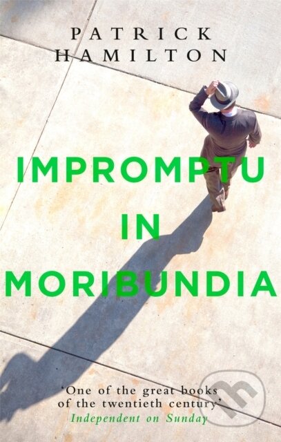 Kniha: Impromptu in Moribundia (Patrick Hamilton). Abacus, 2018