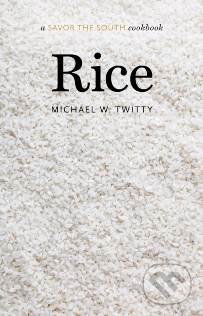 Kniha: Rice (Michael W. Twitty). The University of North Carolina, 2021