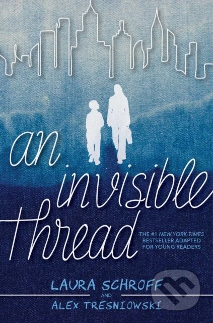 Kniha: An Invisible Thread (Alex Tresniowski a Laura Schroff). Simon & Schuster Books for Young Readers, 2020