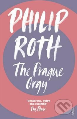 The Prague Orgy - Philip Roth, , 1995