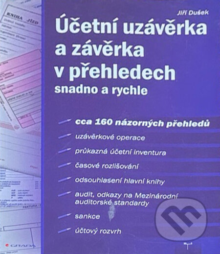 Kniha: Účetní uzávěrka a závěrka v přehledech (Jiří Dušek). Grada