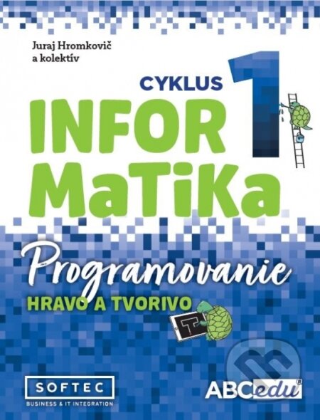 Kniha: Informatika Programovanie (Juraj Hromkovič a kolektiv). ABCedu, 2026