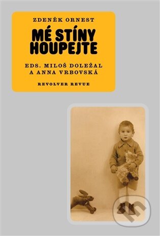 Kniha: Mé stíny houpejte (Zdeněk Ornest). Revolver Revue, 2026