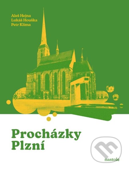 Kniha: Procházky Plzní (Lukáš Houška, Petr Klíma a Aleš Hejna). nastole, 2026