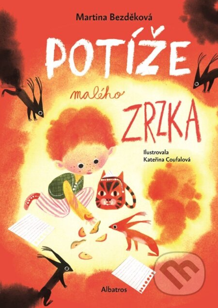 Kniha: Potíže malého zrzka (Martina Bezděková). Albatros CZ, 2026