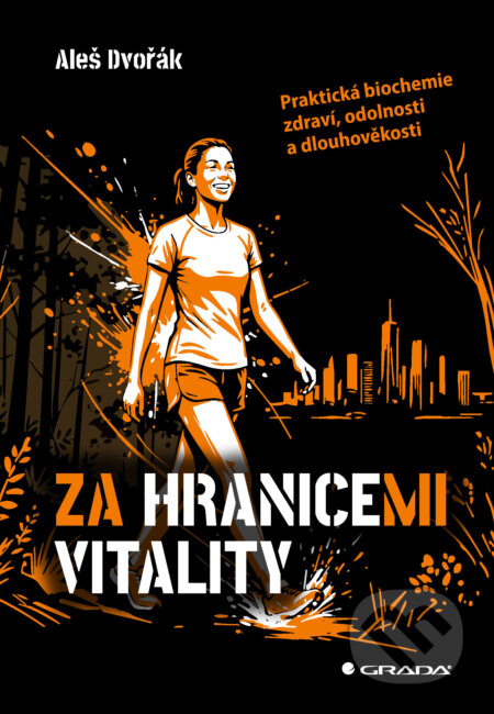 E-kniha: Za hranicemi vitality (Aleš Dvořák). Grada, 2026