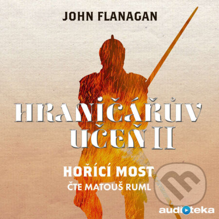 Audiokniha: Hořící most (John Flanagan). Bookmedia, 2017