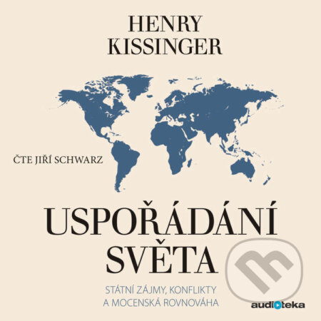 Audiokniha: Uspořádání světa (Henry Kissinger). Bookmedia, 2018