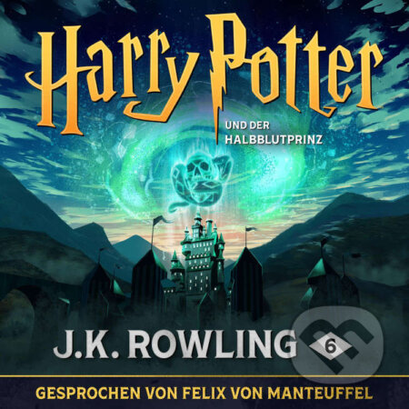 Audiokniha: Harry Potter und der Halbblutprinz (J.K. Rowling). Pottermore Publishing, 2015