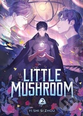 Kniha: Little Mushroom (Deluxe Hardcover Novel) Vol. 2 (Yi Shi Si Zhou). Seven Seas, 2026