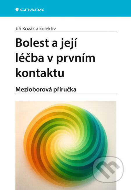 Kniha: Bolest a její léčba v prvním kontaktu (Jiří Kozák a kolektiv). Grada, 2026