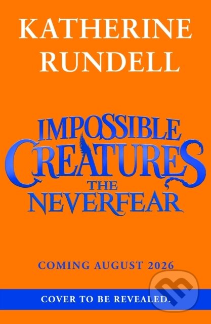 Kniha: Neverfear (Katherine Rundell). Bloomsbury, 2026