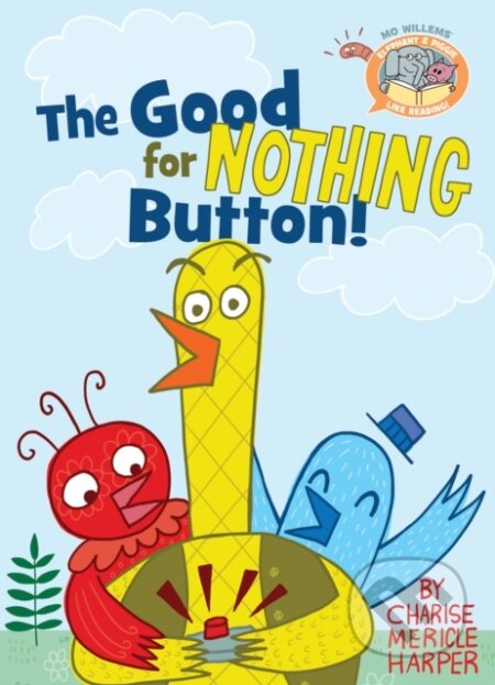 Kniha: The Good for Nothing Button! (Charise Mericle Harper a Mo Willems). Hyperion, 2017