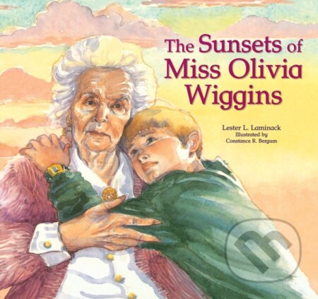 Kniha: The Sunsets of Miss Olivia Wiggins (Lester L. Laminack). Peachtree, 2018