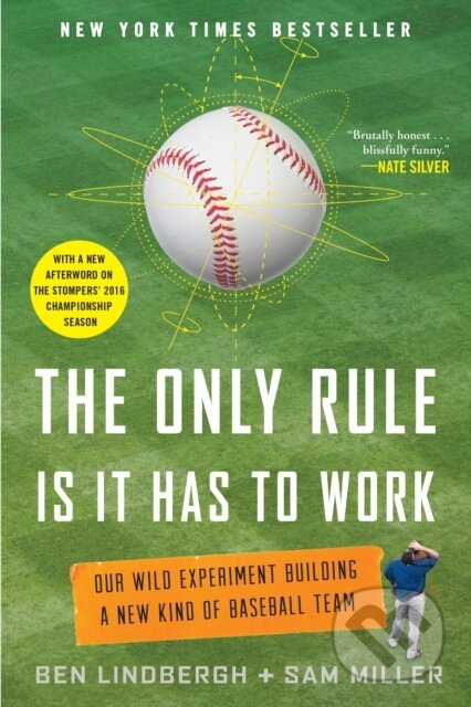 Kniha: The Only Rule Is It Has to Work (Ben Lindbergh a Sam Miller). St Martin's Press, 2017