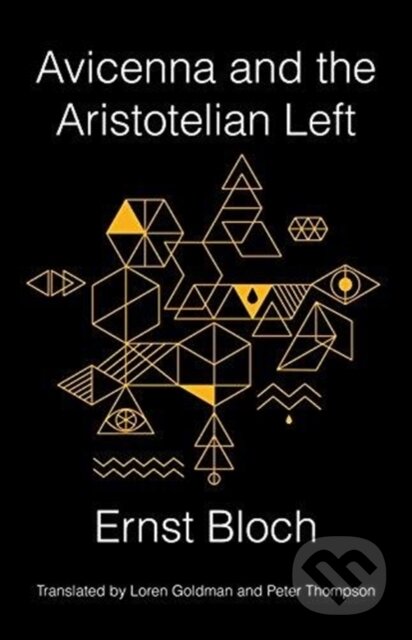 Kniha: Avicenna and the Aristotelian Left (Ernst Bloch). Columbia University Press, 2018