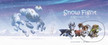 Kniha: Snow Fight (Chris Metzen). Blizzard Entertainment, 2017