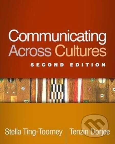 Kniha: Communicating Across Cultures (Stella Ting-Toomey a Tenzin Dorjee). Guilford Press, 2018