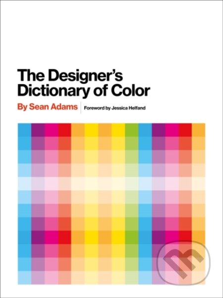 Kniha: The Designer's Dictionary of Color (Adams Sean). Abramis, 2017