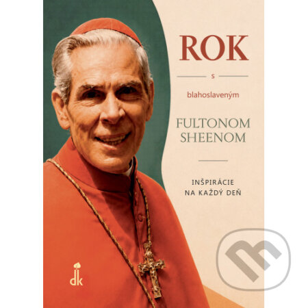 Kniha: Rok s blahoslaveným Fultonom Sheenom (Fulton John Sheen). Dobrá kniha, 2026