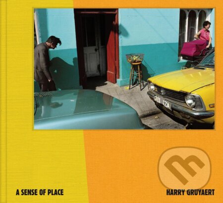 Kniha: Harry Gruyaert – A Sense of Place (Harry Gruyaert a Géraldine Lay). Cannibal, 2026