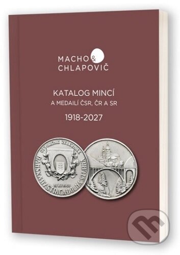 Kniha: Katalóg mincí a medailí ČSR, ČR A SR 1918-2027 (Macho & Chlapovič). Macho&Chlapovič, 2026