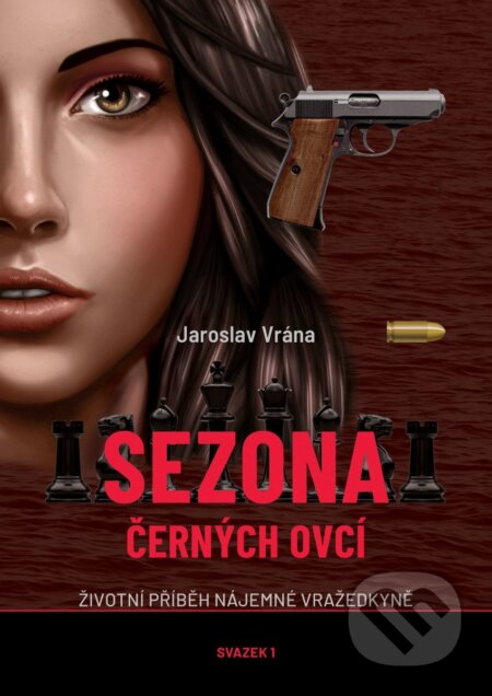 Kniha: Sezona černých ovcí - Životní příběh nájemné vražedkyně - Svazek 1 (Jaroslav Vrána). Ebenový slon, 2026