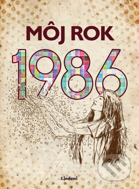 Kniha: Môj rok 1986 (Silvia Vnenková, Martina Coufalová a Laura Pacherová). Lindeni, 2026