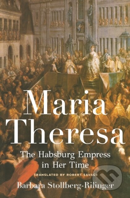 Kniha: Maria Theresa (Barbara Stollberg-Rilinger). Princeton University Press, 2025