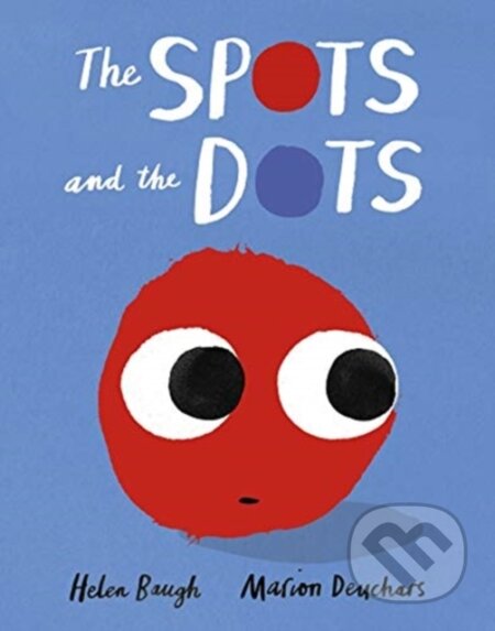 Kniha: The Spots and the Dots (Helen Baugh). Andersen, 2021