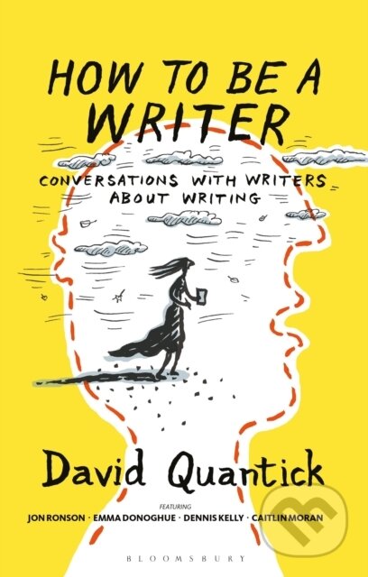Kniha: How to Be a Writer (David Quantick). Bloomsbury, 2021