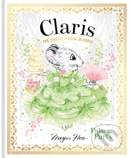 Kniha: Claris: Palace Party (Megan Hess). Hardie Grant, 2021