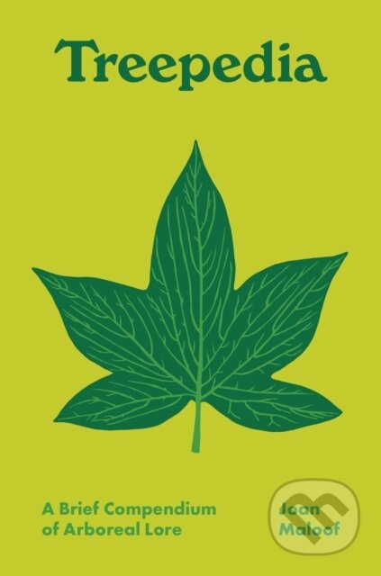 Kniha: Treepedia – A Brief Compendium of Arboreal Lore (Joan Maloof). Princeton University Press, 2021