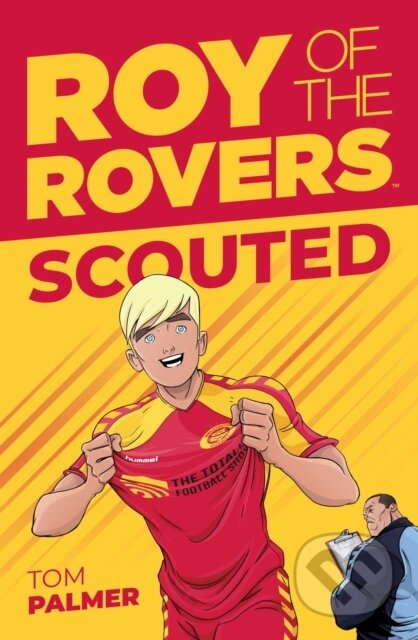 Kniha: Roy of the Rovers: Scouted (Tom Palmer). , 2018