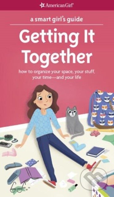 Kniha: A Smart Girl's Guide: Getting It Together (Erin Falligant). American Girl Publishing, 2017