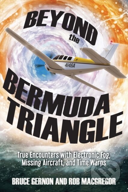 Kniha: Beyond the Bermuda Triangle (Bruce Gernon a Rob MacGregor). New Page Books, 2017