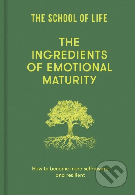 Kniha: The Ingredients of Emotional Maturity (The School of Life). The School of Life Press, 2026