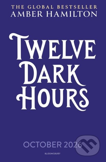 Kniha: Twelve Dark Hours (Amber Hamilton). Bloomsbury, 2026