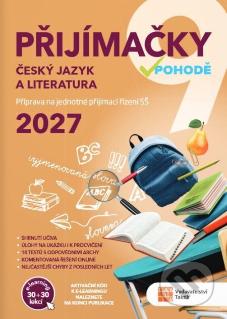 Kniha: Přijímačky 9 Český jazyk a literatura + E-learning 2027 (Hana Malíková, Kateřina Štrpková, Kateřina Mlejnková a Veronika Vytlačilová). Taktik, 2026