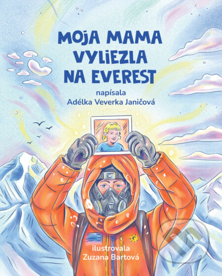 Kniha: Moja mama vyliezla na Everest (Adéla Janičová). Slovart, 2026