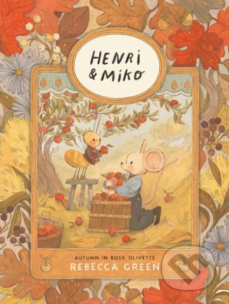 Kniha: Henri and Miko: Autumn in Bosk Olivette (Rebecca Green). Random House, 2026