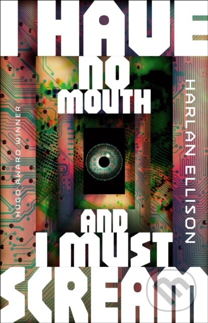 Kniha: I Have No Mouth, and I Must Scream (Harlan Ellison). , 2026